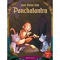 Short Stories From Panchatantra: Volume 10: Abridged and Illustrated (Classic Tales From India)