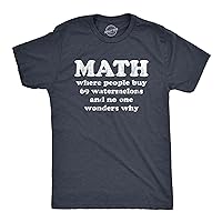 Mens Math is Where People Buy 69 Watermelons and No One Wonders Why Tshirt Funny Nerdy Tee