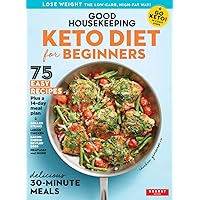 Good Housekeeping Keto Diet for Beginners: 75 Easy Recipes