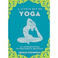 A Little Bit of Yoga: An Introduction to Postures & Practice (Little Bit Series) (Volume 15) A Little Bit of Yoga: An Introduction to Postures & Practice (Little Bit Series) (Volume 15) Hardcover Kindle