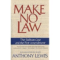 Make No Law: The Sullivan Case and the First Amendment Make No Law: The Sullivan Case and the First Amendment Paperback Kindle Hardcover