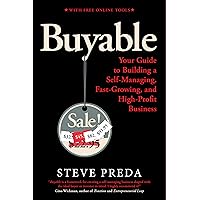 Buyable: Your Guide to Building a Self-Managing, Fast-Growing, and High-Profit Business (Entrepreneur Tools Book 1)