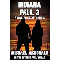 INDIANA FALL 3 (In The October Fall World) INDIANA FALL 3 (In The October Fall World) Kindle Paperback
