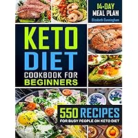 Keto Diet Cookbook For Beginners: 550 Recipes For Busy People on Keto Diet (Keto Book) Keto Diet Cookbook For Beginners: 550 Recipes For Busy People on Keto Diet (Keto Book) Paperback Hardcover Spiral-bound