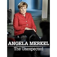 Angela Merkel - The Unexpected