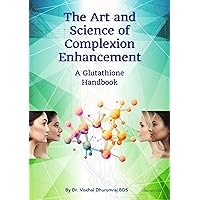 The Art and Science of Complexion Enhancement- A Glutathione Handbook