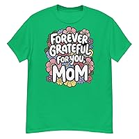 Forever Grateful for You, Mom Heartfelt Mother's Day T-Shirt | Trendy Graphic Tee for Mom Appreciation