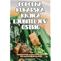 Popolna Kuharska Knjiga Ljubiteljev Ostrig (Slovene Edition)