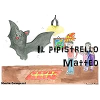 Matt the Bat: Il pipistrello Matteo (Italian Edition)