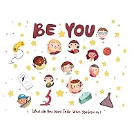 Be You - what do I want to be when I grow up kids book: What do you want to be when you grow up? Be You - what do I want to be when I grow up kids book: What do you want to be when you grow up? Paperback Kindle Hardcover