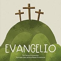 Evangelio (Teología grande para corazones pequeños) (Spanish Edition) Evangelio (Teología grande para corazones pequeños) (Spanish Edition) Board book Kindle