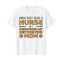 Busy Being Nurse Dog Mother - Chesapeake Bay Retriever Mom T-Shirt