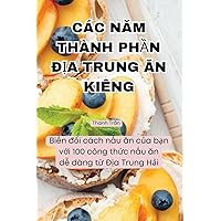 Các NĂm Thành PhẦn ĐỊa Trung Ăn Kiêng (Vietnamese Edition)