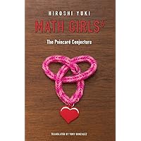 Math Girls 6: The Poincaré Conjecture Math Girls 6: The Poincaré Conjecture Paperback Hardcover