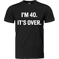 I'm 40. It's Over. Funny 40th Birthday Gift Shirt for Men
