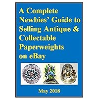 A Complete Newbies’ Guide to Selling Antique & Collectable Paperweights on eBay