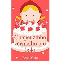 Chapeuzinho vermelho e o bolo (Portuguese Edition)