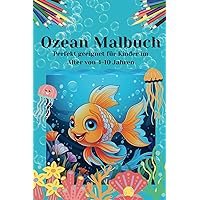 Ozean Malbuch: Perfekt geeignet für Kinder im Alter von 4-10 Jahren (German Edition)