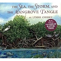 The Sea, the Storm, and the Mangrove Tangle The Sea, the Storm, and the Mangrove Tangle Hardcover