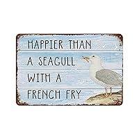 Funny Metal Garage Tin Signs Happier Than A Seagull With A French Fry Wall Art Gifts For Home Bedroom Living Room Cafes Wall Decor 8X12 Inch