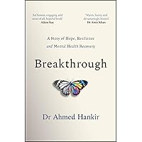 Breakthrough: A Story of Hope, Resilience and Mental Health Recovery Breakthrough: A Story of Hope, Resilience and Mental Health Recovery Paperback Kindle Audio CD