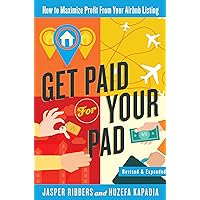 Get Paid For Your Pad: How to Maximize Profit From Your Airbnb Listing Get Paid For Your Pad: How to Maximize Profit From Your Airbnb Listing Paperback Kindle