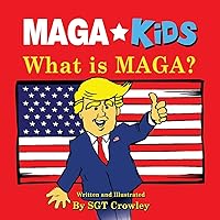 MAGA Kids: What is MAGA? MAGA Kids: What is MAGA? Paperback Kindle
