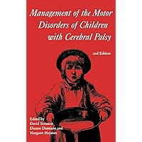 Management of the Motor Disorders of Children with Cerebral Palsy Management of the Motor Disorders of Children with Cerebral Palsy Hardcover