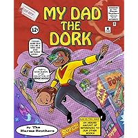 My Dad The Dork (The Harms Brothers Children's Book Collection)