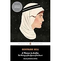 A Woman in Arabia: The Writings of the Queen of the Desert (Penguin Classics) A Woman in Arabia: The Writings of the Queen of the Desert (Penguin Classics) Paperback Kindle Audible Audiobook
