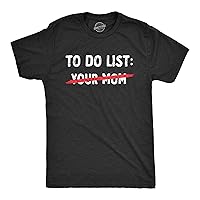 Mens Your Mom to Do List T Shirt Funny Offensive Mother Joke Tee for Guys