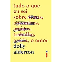 Tudo o que eu sei sobre o amor (Portuguese Edition) Tudo o que eu sei sobre o amor (Portuguese Edition) Kindle Paperback