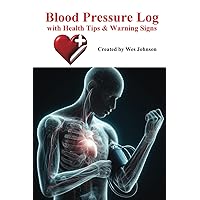 Blood Pressure Log: with Health Tips & Warning Signs