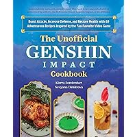The Unofficial Genshin Impact Cookbook: Boost Attacks, Increase Defense, and Restore Your Health with 60 Adventurous Recipes Inspired by the Fan-Favorite Video Game The Unofficial Genshin Impact Cookbook: Boost Attacks, Increase Defense, and Restore Your Health with 60 Adventurous Recipes Inspired by the Fan-Favorite Video Game Hardcover Kindle