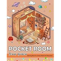 Pocket Room: Adult Coloring Book — Features Tiny, Beautiful Illustrations Of Miniature And Cozy Rooms, for Relaxation and Stress Relieving Pocket Room: Adult Coloring Book — Features Tiny, Beautiful Illustrations Of Miniature And Cozy Rooms, for Relaxation and Stress Relieving Paperback