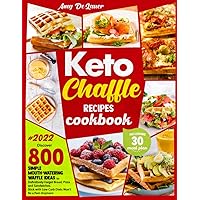 Keto Chaffle Recipes Cookbook: Discover 800 Simple Mouth-Watering Waffle Recipes to Definitively Forget Bread, Pizza and Sandwiches. Stick with Low Carb Diets Won't Be a Pain Anymore Keto Chaffle Recipes Cookbook: Discover 800 Simple Mouth-Watering Waffle Recipes to Definitively Forget Bread, Pizza and Sandwiches. Stick with Low Carb Diets Won't Be a Pain Anymore Paperback Kindle Spiral-bound Hardcover