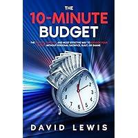 THE 10-MINUTE BUDGET: The Fastest, Simplest, And Most Effective Way To Manage Your Money Without Personal Sacrifice, Guilt, Or Shame THE 10-MINUTE BUDGET: The Fastest, Simplest, And Most Effective Way To Manage Your Money Without Personal Sacrifice, Guilt, Or Shame Paperback Kindle Audible Audiobook Hardcover