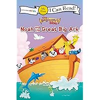 The Beginner's Bible Noah and the Great Big Ark: My First (I Can Read! / The Beginner's Bible) The Beginner's Bible Noah and the Great Big Ark: My First (I Can Read! / The Beginner's Bible) Paperback Kindle