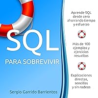 SQL para sobrevivir: Aprende SQL desde cero ahorrando tiempo y esfuerzo (Bases de datos: diseño y SQL nº 1) (Spanish Edition) SQL para sobrevivir: Aprende SQL desde cero ahorrando tiempo y esfuerzo (Bases de datos: diseño y SQL nº 1) (Spanish Edition) Kindle Paperback