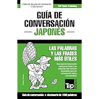 Guía de Conversación Español-Japonés y diccionario conciso de 1500 palabras (Spanish collection) (Spanish Edition)