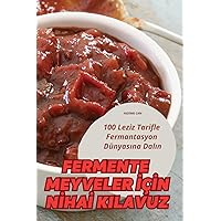 Fermente Meyveler İçİn Nİhaİ Kilavuz (Turkish Edition)