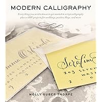 Modern Calligraphy: Everything You Need to Know to Get Started in Script Calligraphy Modern Calligraphy: Everything You Need to Know to Get Started in Script Calligraphy Paperback Kindle Hardcover