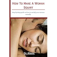 How To Make A Woman Squirt