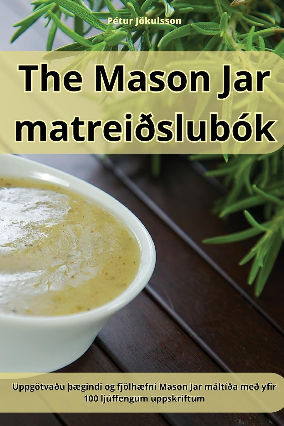 The Mason Jar matreiðslubók (Icelandic Edition)