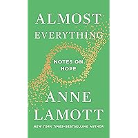 Almost Everything: Notes on Hope Almost Everything: Notes on Hope Hardcover Audible Audiobook Kindle Paperback Audio CD