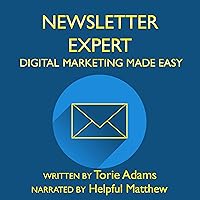 Newsletter Expert: Digital Marketing Made Easy Newsletter Expert: Digital Marketing Made Easy Kindle Audible Audiobook Paperback