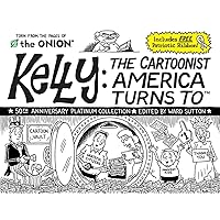 Kelly: The Cartoonist America Turns To