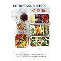 Gestational Diabetes Eating Plan: Optimizing Your Diabetes Grocery Shopping List During Pregnancy: What Food To Avoid With Gestational Diabetes