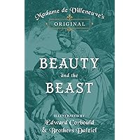Madame de Villeneuve's Original Beauty and the Beast - Illustrated by Edward Corbould and Brothers Dalziel