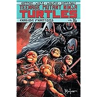 Teenage Mutant Ninja Turtles Volume 16: Chasing Phantoms Teenage Mutant Ninja Turtles Volume 16: Chasing Phantoms Paperback Kindle